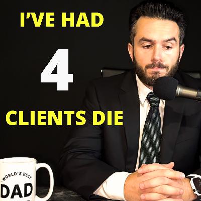 4 of my clients have died