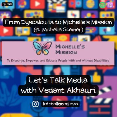 From Dyscalculia to Michelle's Mission (ft. Michelle Steiner)
