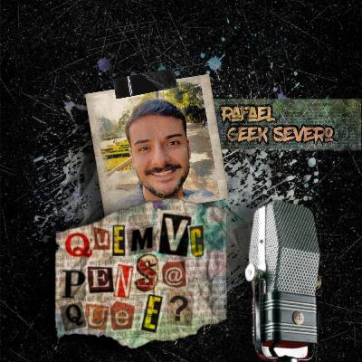 Ep#48 - Animes Para Pensar Feat: Rafael (@geek severo)