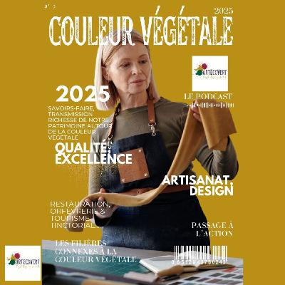N° 3 du Magazine COULEUR VEGETALE d'ArtEcoVert sur l'artisanat, le patrimoine, les savoir-faire en lien avec la couleur végétale