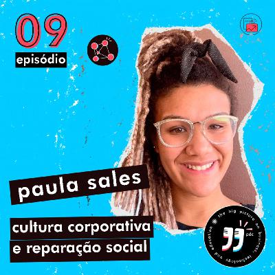 Cultura Corporativa e Reparação Social - Paula Sales - The Biggies Podcast #9 Cultura Corporativa e Reparação Social - Paula Sales - The Biggies Podcast #9