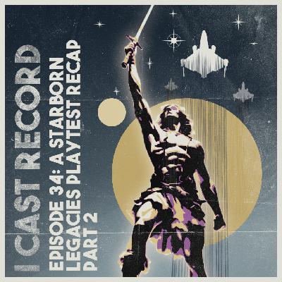 034: A Starborn Legacies Playtest Recap, Part 2