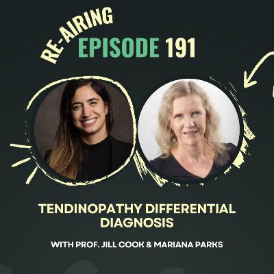 Ep 191 . Tendinopathy Differential Diagnosis with Prof. Jill Cook (Re-Airing)