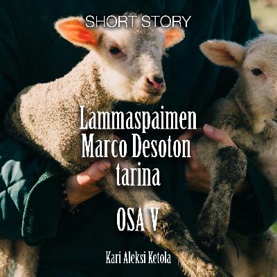 Italialaisen lammaspaimen Marco Desoton tarina, osa 5