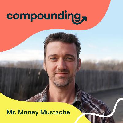 #4: Mr. Money Mustache -  YOU can become financially independent—here's how.