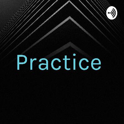 Practice