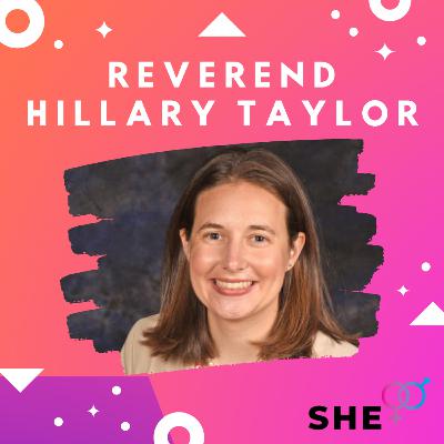 She+ Reverend Hillary Taylor