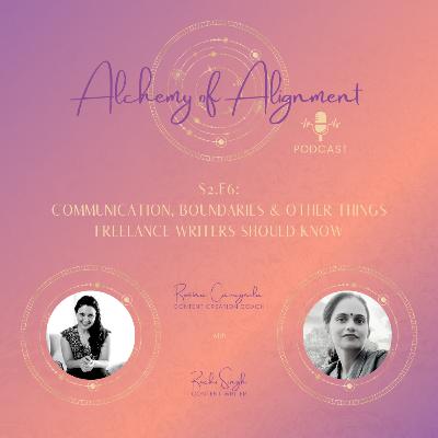 S2.E6: Communication, Boundaries & Other Things Freelance Writers Should Know (with Ruchi Singh) S2.E6: Communication, Boundaries & Other Things Freelance Writers Should Know (with Ruchi Singh)