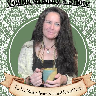 Ep 12: Misha from Rooted N Love Herbs