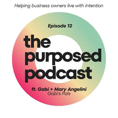 Purposed Podcast Raleigh - Mary and Gabi Angelini of Gabi's Pals