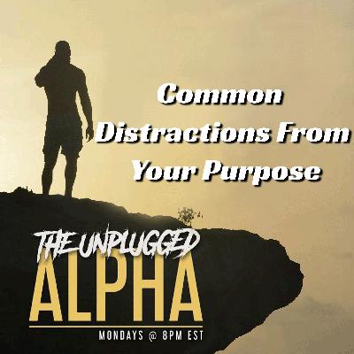 TUA_176_Common Distractions From Your Purpose