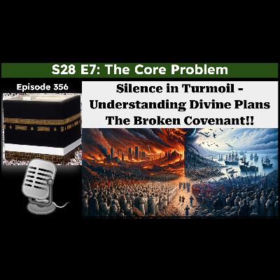 S28E7: Addressing the Silence in Turmoil - Understanding Divine Plans | The Core Problem
