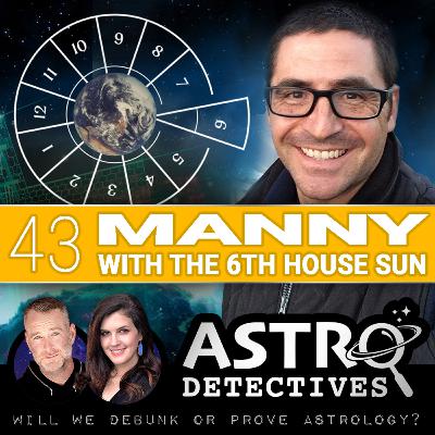 Case 43: Manny with the 6th House Sun Case 43: Manny with the 6th House Sun