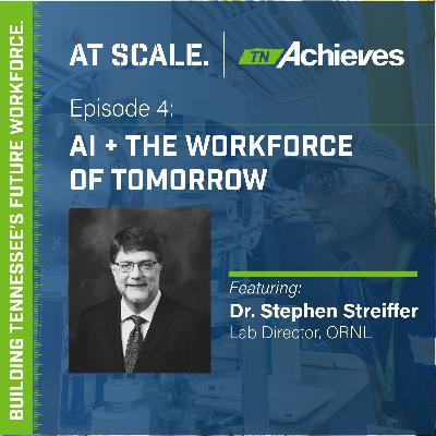 AI + The Workforce of Tomorrow with Dr. Stephen Streiffer of Oak Ridge National Lab (ORNL) AI + The Workforce of Tomorrow with Dr. Stephen Streiffer of Oak Ridge National Lab (ORNL)
