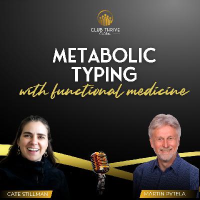 Metabolic Typing with Functional Medicine: with Martin Pytela