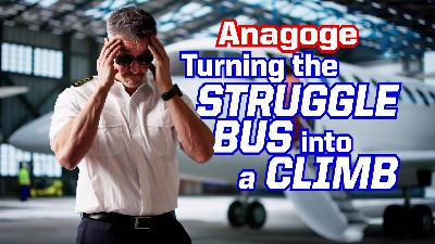 Ep. 332 Anagoge: Turning the Struggle-Bus into a Climb Ep. 332 Anagoge: Turning the Struggle-Bus into a Climb
