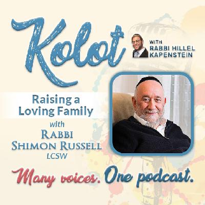 “Raising a Loving Family” with Rabbi Shimon Russell, LCSW