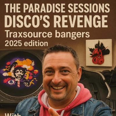 Paradise Sessions 673 - Disco's Revenge - Star’s on 45’s take over -  Traxsource Hot joints of 2025 & the Awesome 4Some - With Marky P on Cruise FM - 6th August 2025