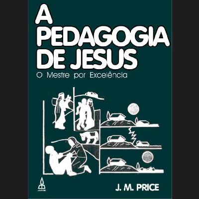 STBM Educação Religiosa I #17 | A PEDAGOGIA DE JESUS | J. M. PRICE | Resumo em áudio criado por IA NotebookLM