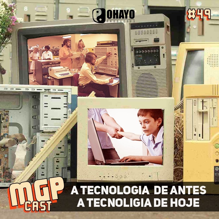 Tecnoligia de ontem, tecnologia de hoje | MGPCast #49 episode artwork