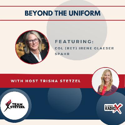 COL (Ret) Irene Glaeser: Choose Your Battles – Leadership, Resilience, and Life Beyond the Uniform COL (Ret) Irene Glaeser: Choose Your Battles – Leadership, Resilience, and Life Beyond the Uniform