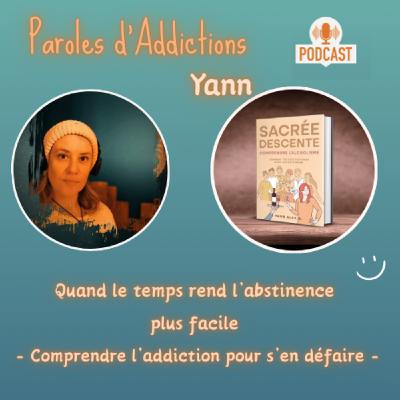 Yann, Quand le temps rend l'abstinence plus facile - Comprendre l'addiction pour s'en défaire -