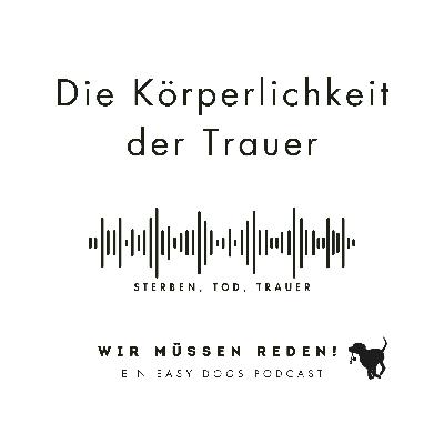 DIE KÖRPERLICHKEIT DER TRAUER