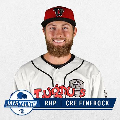 Jays Talkin' | Episode 15: Cre Finfrock