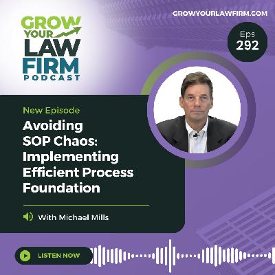 Avoiding SOP Chaos: Implementing Efficient Process Foundation With Michael Mills
