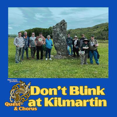 Quest & Chorus #1: Don't Blink at Kilmartin (special feature) Quest & Chorus #1: Don't Blink at Kilmartin (special feature)
