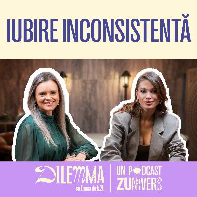 ÎNTRE PREZENȚĂ ȘI ABSENȚĂ: O IUBIRE CONFUZĂ | DilEMMA cu Emma de la ZU 122 ÎNTRE PREZENȚĂ ȘI ABSENȚĂ: O IUBIRE CONFUZĂ | DilEMMA cu Emma de la ZU 122