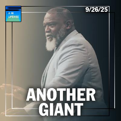 An ACTUAL Indictment?! | We Lost Another Giant of the Faith | 9/26/25