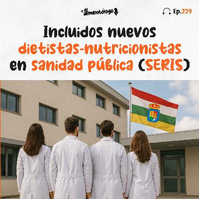 Notición: más Dietistas-Nutricionistas en Sanidad Pública (La Rioja) (Ep. 229)