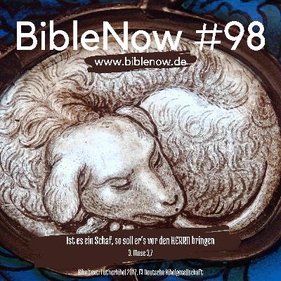 BibleNow #98: 3. Mose 3,6-4,21