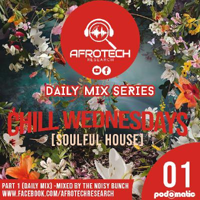 Afrotech Research - Chill Wednesdays 01 (Deep Soulful House)