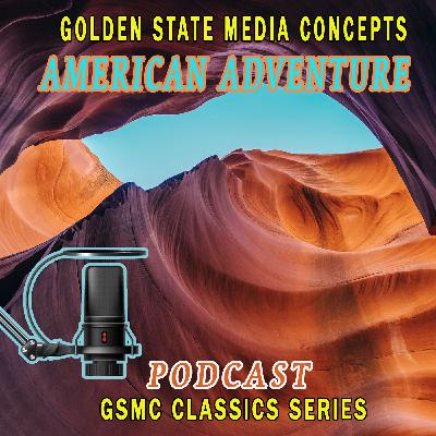 GSMC Classics: American Adventure Episode 3: Builders on the River GSMC Classics: American Adventure Episode 3: Builders on the River