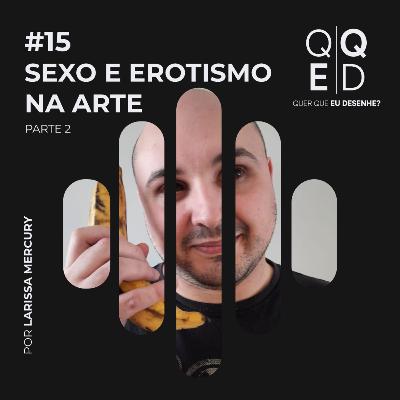 Luxúria - Sexo e Erotismo na Arte com Tio Virso - Parte 2