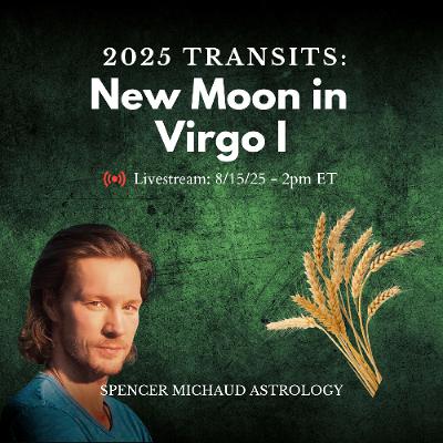 New Moon in Virgo I - 2025 Transits