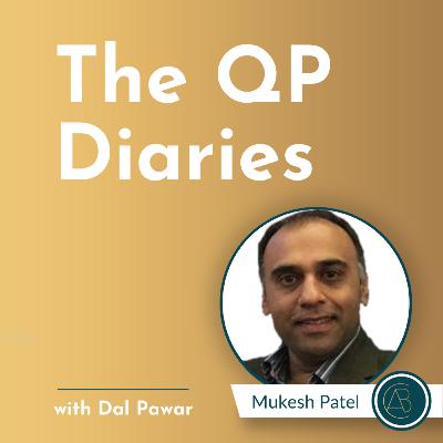 Fostering Growth and Learning in Your QP Career ~ The QP Diaries with Mukesh Patel ~ Ep3 Fostering Growth and Learning in Your QP Career ~ The QP Diaries with Mukesh Patel ~ Ep3