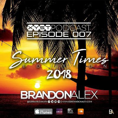 XYST PODCAST EPISODE 007 (Summer Times Edition 2018) XYST PODCAST EPISODE 007 (Summer Times Edition 2018)