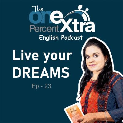 Live Your Dreams | Ep - 23 | Self Development & Productivity Podcast | Shyamala Gandhimani