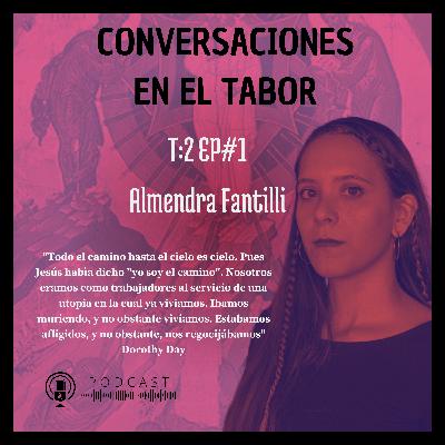Dorothy Day - Almendra Fantilli