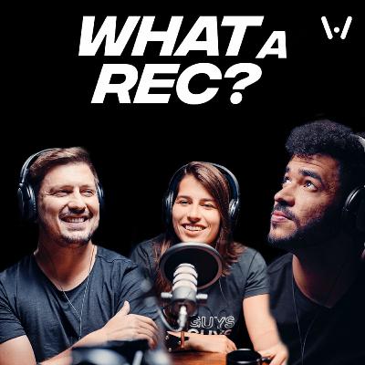 What a REC 05 - Como ser um videomaker melhor