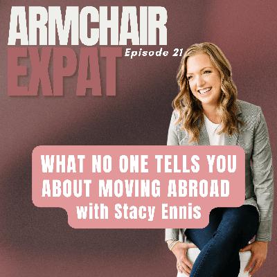 What No One Tells You About Moving Abroad with Stacy Ennis