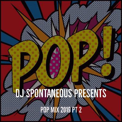 DJ Spontaneous - Pop Mix 2019 Pt 2