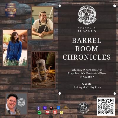 Whiskey Whereabouts: Frey Ranch’s Grain-to-Glass Innovation (S4 E3)