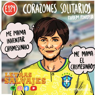 E124 Corazones solitarios (en vivo desde FIL UABC Mexicali ) - Rubem Fonseca