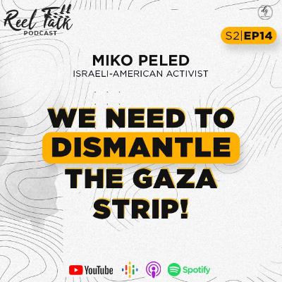 S2|E14 - From ZIONISM to Palestinian ACTIVISM - Miko Peled