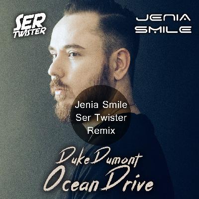 Duke Dumont - Ocean Drive (Jenia Smile & Ser Twister Remix)