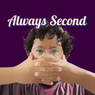 I always come second